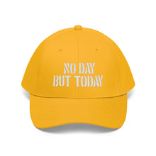 Load image into Gallery viewer, No Day But Today Unisex Twill Hat