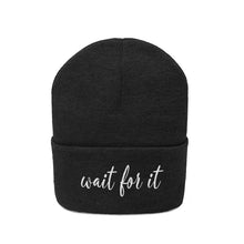 Load image into Gallery viewer, Wait For It Knit Beanie