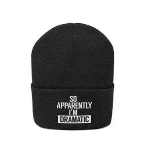 I'm Dramatic Knit Beanie