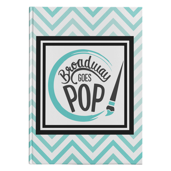 Broadway Goes Pop Hardcover Journal