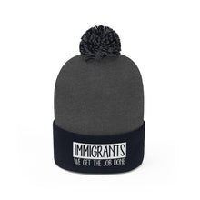 Load image into Gallery viewer, We Get the Job Done Pom Pom Beanie