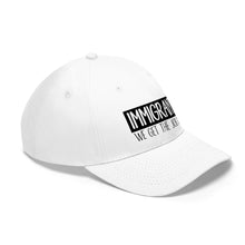 Load image into Gallery viewer, We Get the Job Done Unisex Twill Hat