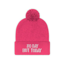 Load image into Gallery viewer, No Day But Today Pom Pom Beanie