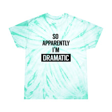 Load image into Gallery viewer, I&#39;m Dramatic Tie-Dye T-Shirt