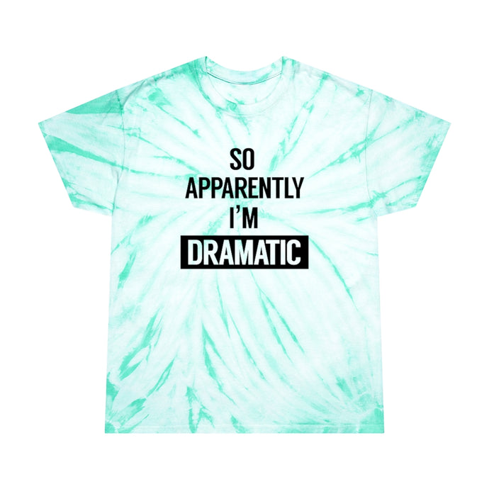 I'm Dramatic Tie-Dye T-Shirt