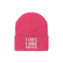 Load image into Gallery viewer, I Have Rehearsal Knit Beanie