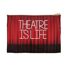Load image into Gallery viewer, Theatre Is Life Accessory Pouch