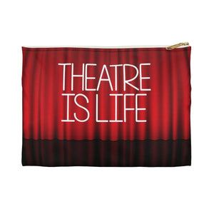 Theatre Is Life Accessory Pouch