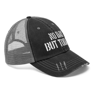 No Day But Today Unisex Trucker Hat