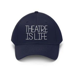 Theatre is Life Unisex Twill Hat