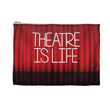 Load image into Gallery viewer, Theatre Is Life Accessory Pouch