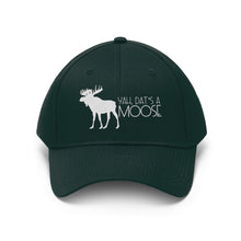 Load image into Gallery viewer, Dat&#39;s A Moose Unisex Twill Hat