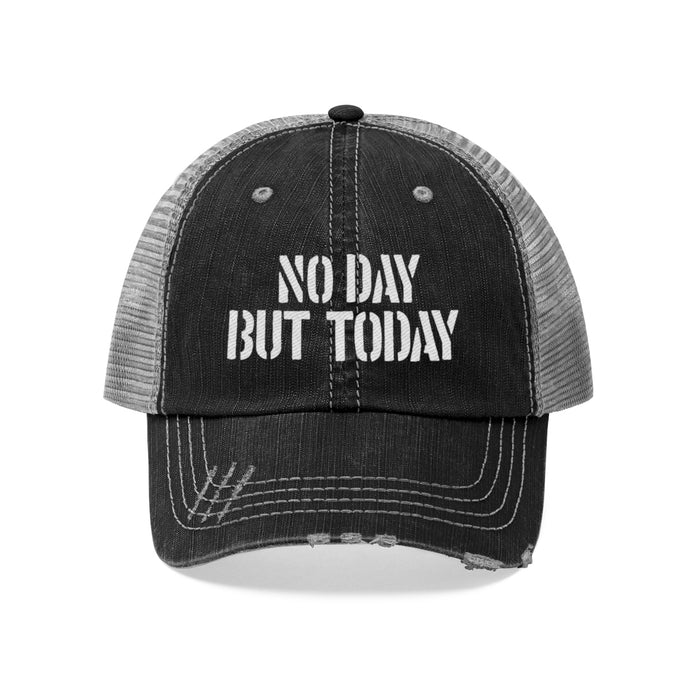 No Day But Today Unisex Trucker Hat