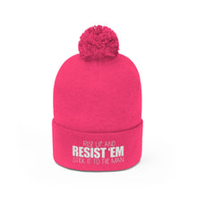 Load image into Gallery viewer, Resist &#39;Em Pom Beanie