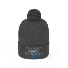 Load image into Gallery viewer, Strange/Powerful Pom Pom Beanie
