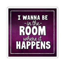 Load image into Gallery viewer, Room Where it Happens Sticker