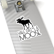 Load image into Gallery viewer, Dat&#39;s a Moose Sticker