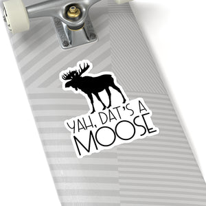 Dat's a Moose Sticker