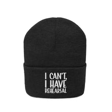 Load image into Gallery viewer, I Have Rehearsal Knit Beanie