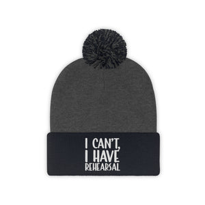 I Have Rehearsal Pom Pom Beanie