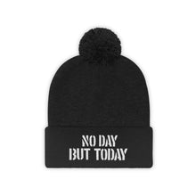 Load image into Gallery viewer, No Day But Today Pom Pom Beanie