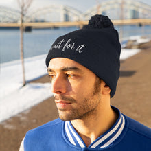 Load image into Gallery viewer, Wait For It Pom Pom Beanie