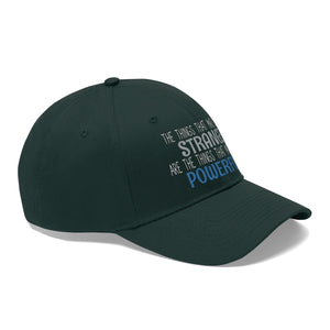 Strange/Powerful Unisex Twill Hat