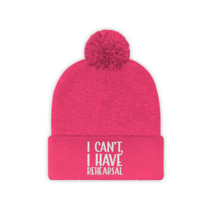 I Have Rehearsal Pom Pom Beanie