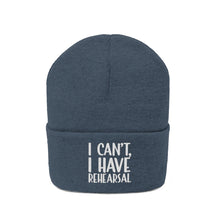 Load image into Gallery viewer, I Have Rehearsal Knit Beanie