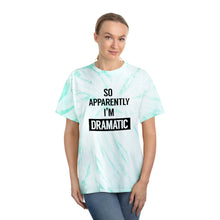 Load image into Gallery viewer, I&#39;m Dramatic Tie-Dye T-Shirt