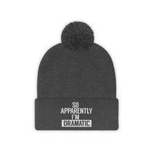 Load image into Gallery viewer, I&#39;m Dramatic Pom Pom Beanie