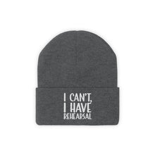 Load image into Gallery viewer, I Have Rehearsal Knit Beanie