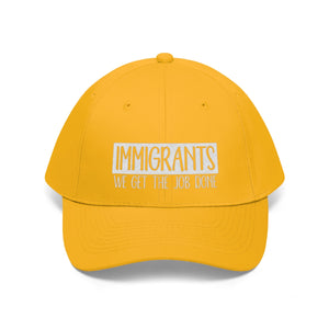 We Get the Job Done Unisex Twill Hat