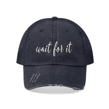 Load image into Gallery viewer, Wait For It Unisex Trucker Hat