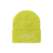 Load image into Gallery viewer, Wait For It Knit Beanie