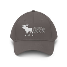 Load image into Gallery viewer, Dat&#39;s A Moose Unisex Twill Hat