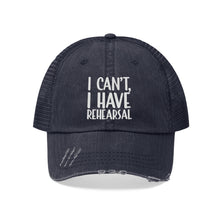 Load image into Gallery viewer, I Have Rehearsal Unisex Trucker Hat