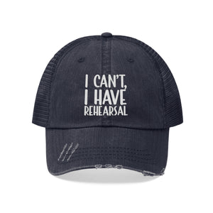 I Have Rehearsal Unisex Trucker Hat