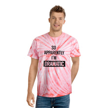 Load image into Gallery viewer, I&#39;m Dramatic Tie-Dye T-Shirt
