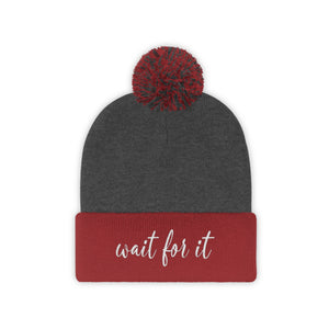 Wait For It Pom Pom Beanie