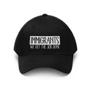 We Get the Job Done Unisex Twill Hat