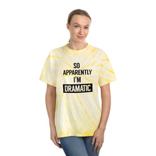 Load image into Gallery viewer, I&#39;m Dramatic Tie-Dye T-Shirt