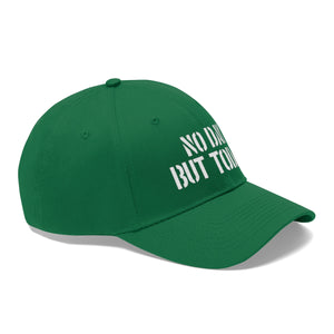 No Day But Today Unisex Twill Hat