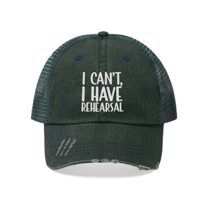 I Have Rehearsal Unisex Trucker Hat