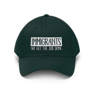 We Get the Job Done Unisex Twill Hat